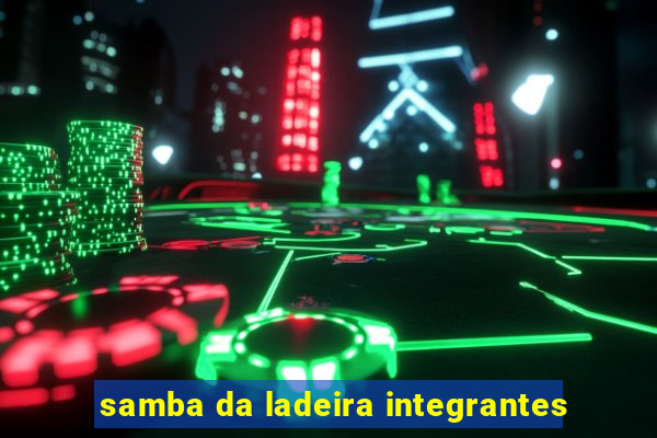 samba da ladeira integrantes